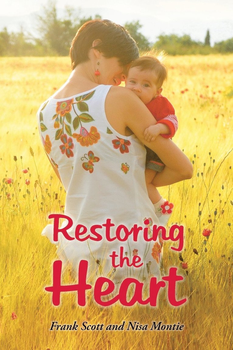 Frank Scott, Nisa Montie - Restoring the Heart, Häftad. Tillgänglighet: Lägg i varukorg