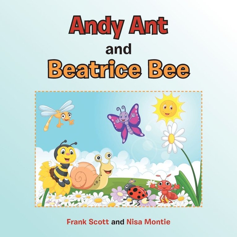 Frank Scott, Nisa Montie - Andy Ant and Beatrice Bee, Häftad. Tillgänglighet: Lägg i varukorg