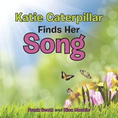 Frank Scott, Nisa Montie - Katie Caterpillar Finds Her Song, Häftad. Tillgänglighet: Lägg i varukorg