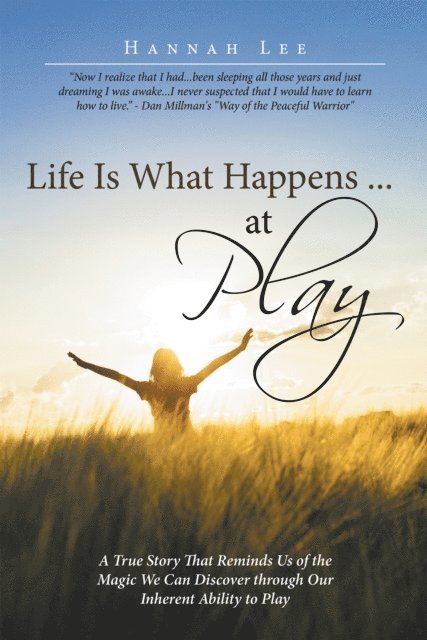 Hannah Lee - Life Is What Happens ... at Play, E-bok