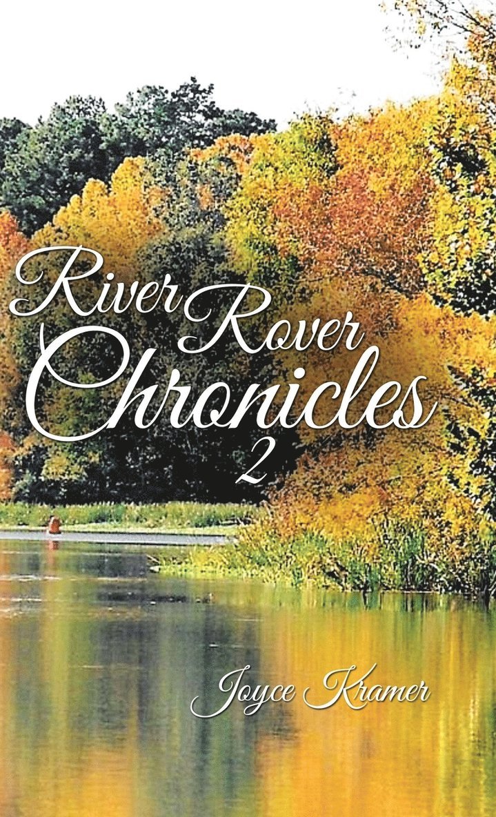 Joyce Kramer - River Rover Chronicles 2, Inbunden. Tillgänglighet: Lägg i varukorg
