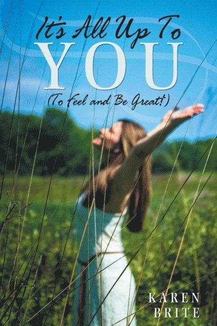 Karen Brite - It'S All up to You (To Feel and Be Great!), E-bok