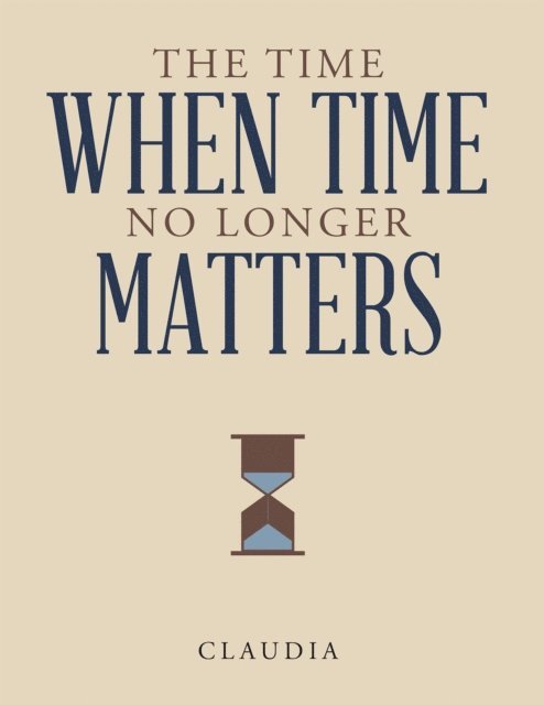 Claudia - Time When Time No Longer Matters, E-bok
