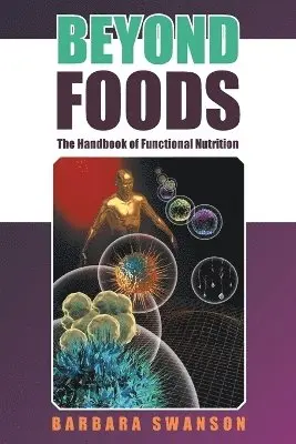 Barbara Swanson - Beyond Foods, Häftad. Tillgänglighet: Lägg i varukorg