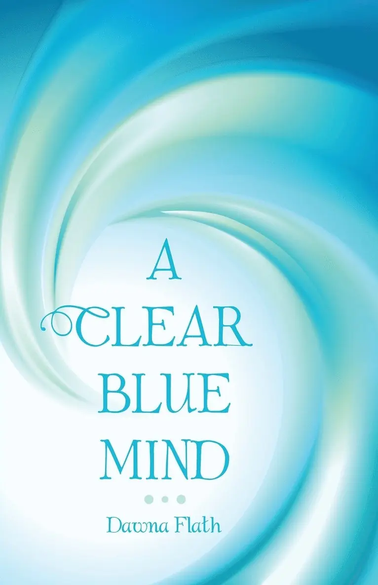 Dawna Flath - Clear Blue Mind, Häftad. Tillgänglighet: Lägg i varukorg