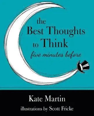 Kate Martin - Best Thoughts to Think Five Minutes Before, Häftad. Tillgänglighet: Lägg i varukorg