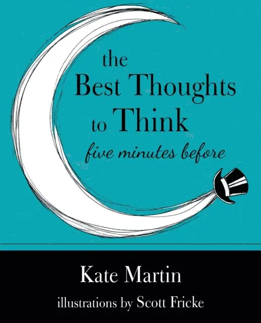 Kate Martin - Best Thoughts to Think Five Minutes Before, E-bok. Tillgänglighet: Lägg i varukorg