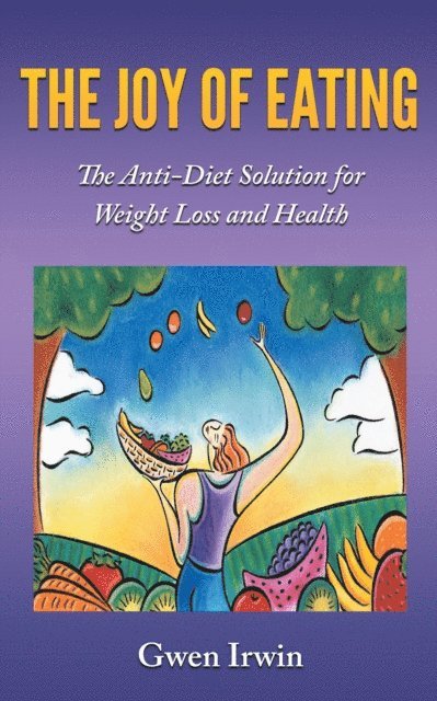 Gwen Irwin - Joy of Eating, E-bok. Tillgänglighet: Lägg i varukorg