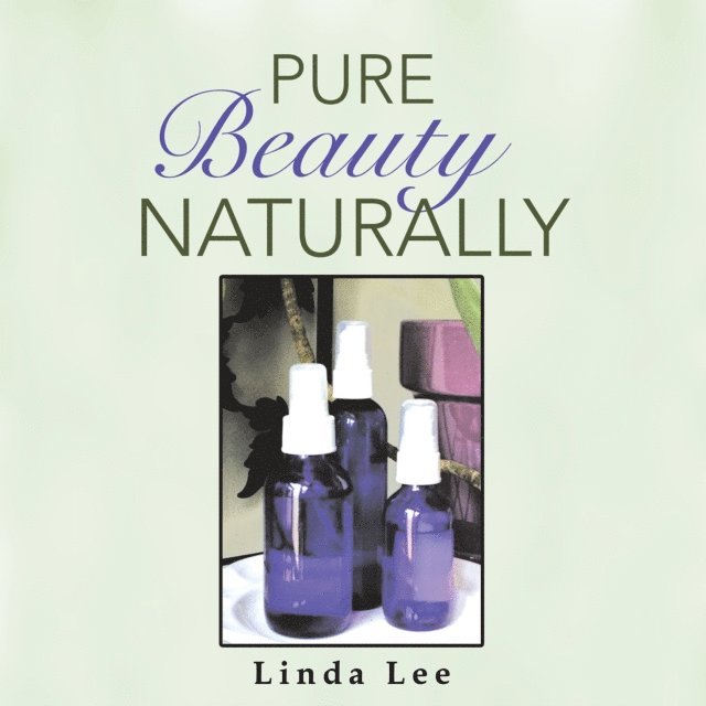Linda Lee - Pure Beauty Naturally, E-bok