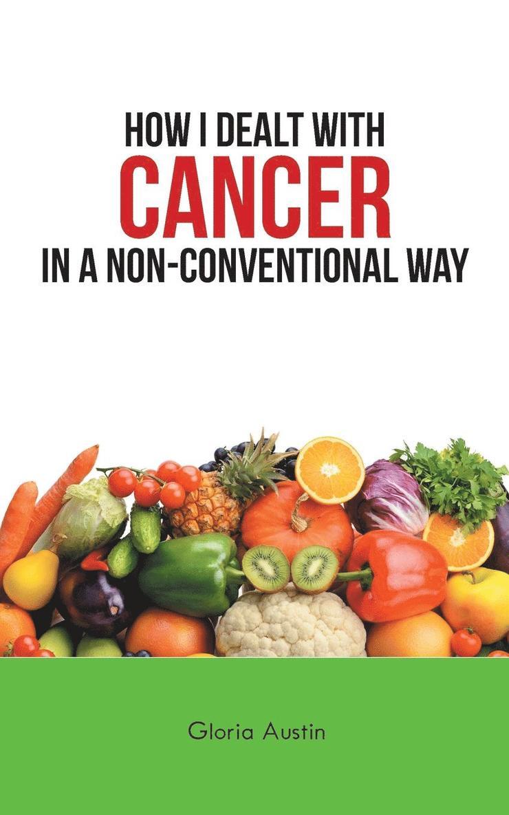 Gloria Austin - How I Dealt with Cancer in a Non-Conventional Way, Häftad. Tillgänglighet: Lägg i varukorg