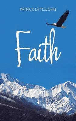 Patrick Littlejohn - Faith, Häftad