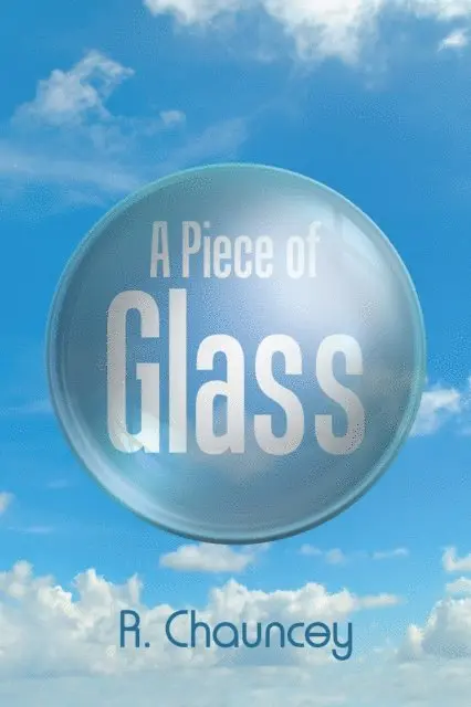 R. Chauncey - Piece of Glass, E-bok. Tillgänglighet: Lägg i varukorg