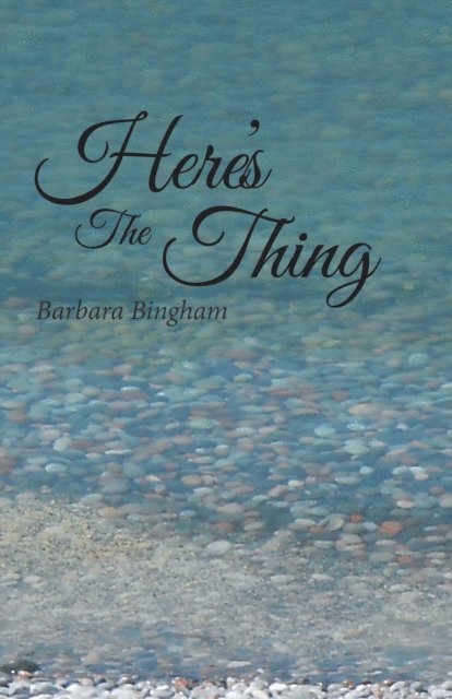 Barbara Bingham - Here's the Thing, E-bok
