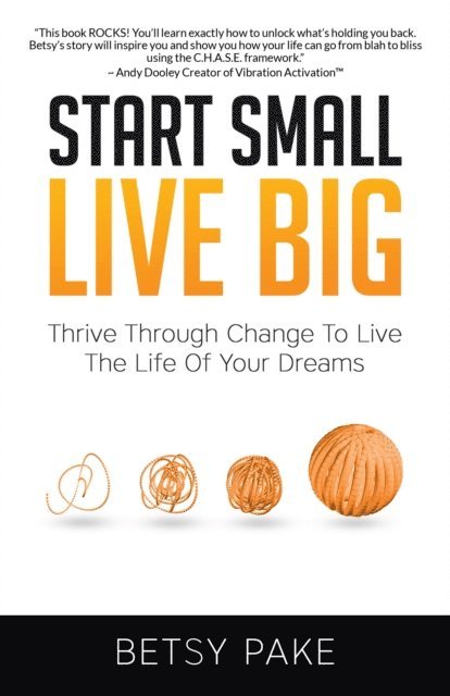 Betsy Pake - Start Small Live Big, E-bok. Tillgänglighet: Lägg i varukorg