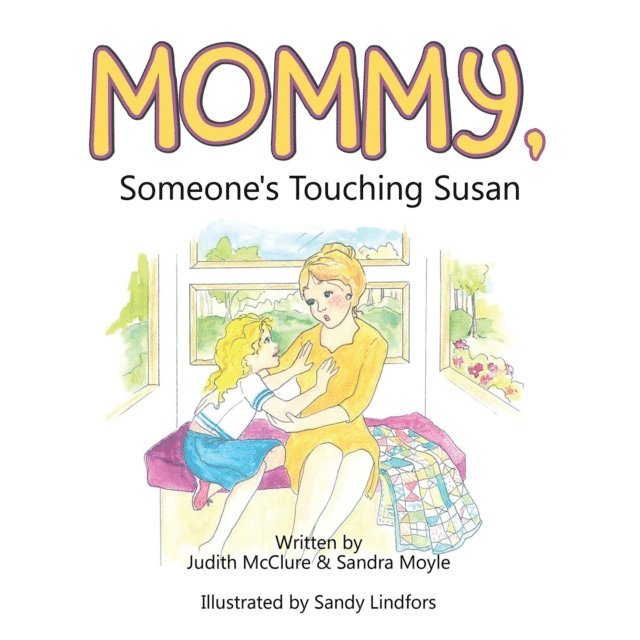 Judith McClure, Sandra Moyle - Mommy, Someone'S Touching Susan, E-bok
