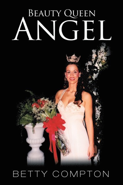 Betty Compton - Beauty Queen Angel, E-bok