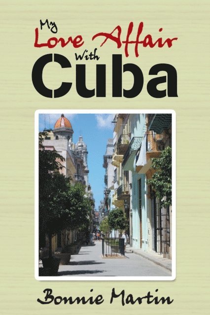 Bonnie Martin - My Love Affair with Cuba, E-bok