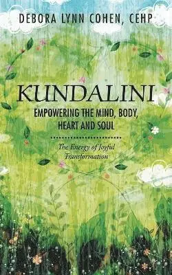 Debora Lynn Cohen Cehp - Kundalini Empowering the Mind, Body, Heart and Soul, Häftad. Tillgänglighet: Lägg i varukorg