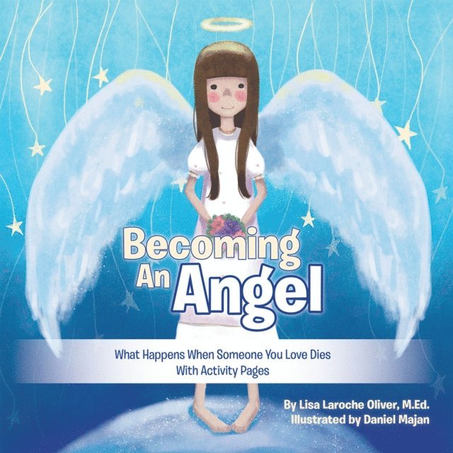 Lisa Laroche Oliver M.Ed. - Becoming an Angel, E-bok