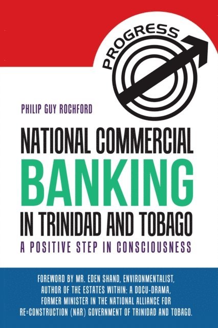 Philip Guy Rochford - National Commercial Banking in Trinidad and Tobago, E-bok. Tillgänglighet: Lägg i varukorg