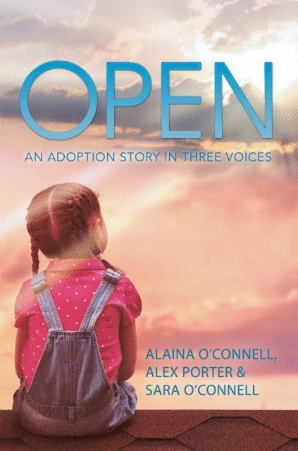 Sara O'Connell, Alex Porter, Alaina O'Connell - Open, E-bok