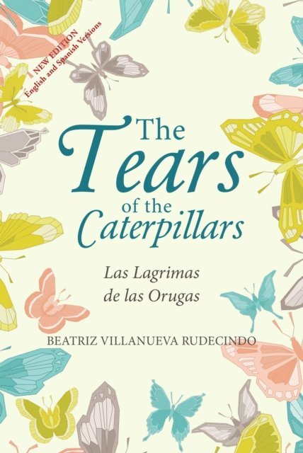 Beatriz Villanueva Rudecindo - Tears of the Caterpillars, E-bok. Tillgänglighet: Lägg i varukorg