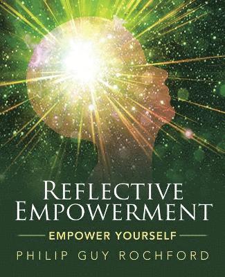Philip Guy Rochford - Reflective Empowerment, Häftad. Tillgänglighet: Lägg i varukorg