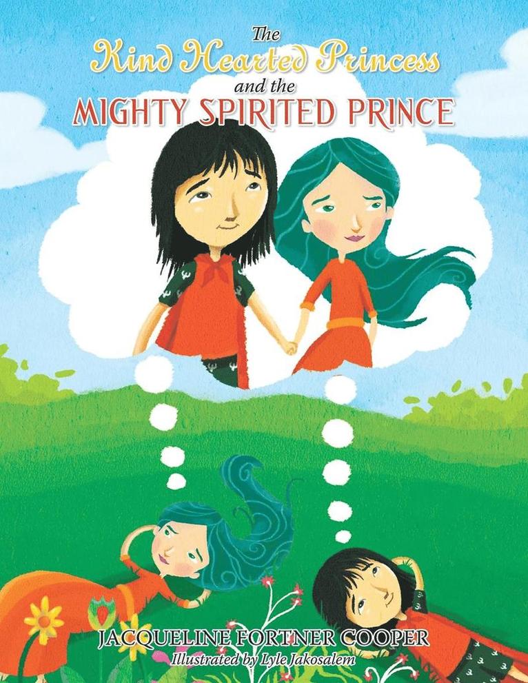 Jacqueline Fortner Cooper - Kind Hearted Princess and the Mighty Spirited Prince, Häftad