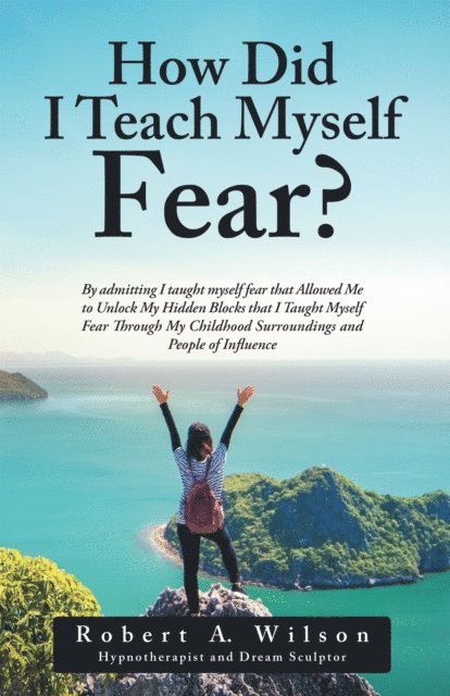 Robert A. Wilson - How Did I Teach Myself Fear?, E-bok