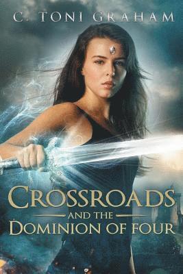 C Toni Graham - Crossroads and the Dominion of Four, Häftad