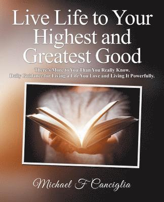 Live Life to Your Highest and Greatest Good