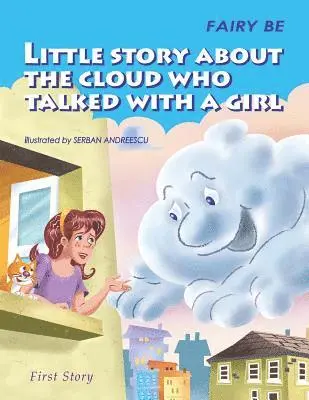 Fairy Be - Little Story About the Cloud Who Talked with a Girl, Häftad. Tillgänglighet: Lägg i varukorg
