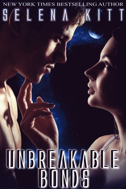 Selena Kitt - Unbreakable Bonds, E-bok
