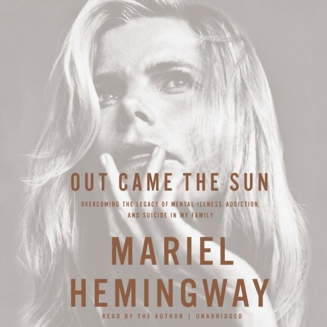 Mariel Hemingway - Out Came the Sun, Ljudbok