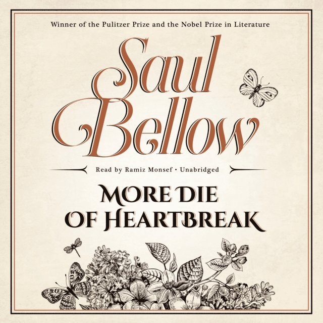Saul Bellow - More Die of Heartbreak, Ljudbok