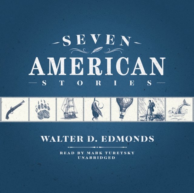 Walter D. Edmonds - Seven American Stories, Ljudbok