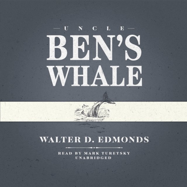 Walter D. Edmonds - Uncle Ben's Whale, Ljudbok