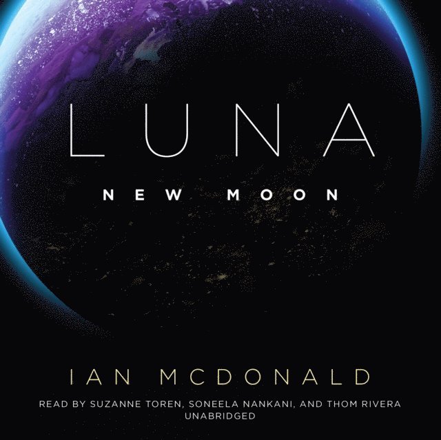 Ian McDonald - Luna: New Moon, Ljudbok