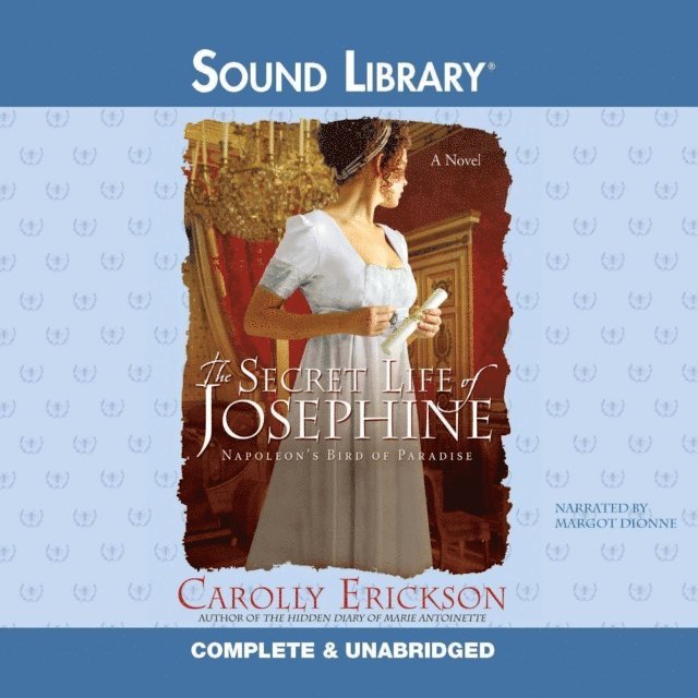 Carolly Erickson - Secret Life of Josephine, Ljudbok