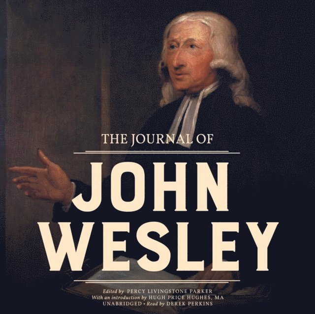 John Wesley, Percy Livingstone Parker - Journal of John Wesley, Ljudbok