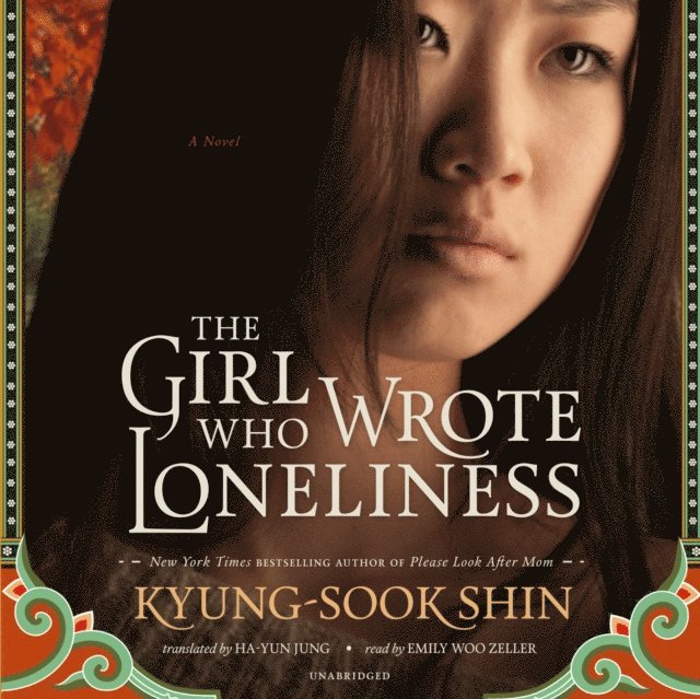 Kyung-sook Shin - Girl Who Wrote Loneliness, Ljudbok
