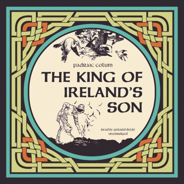 Padraic Colum - King of Ireland's Son, Ljudbok