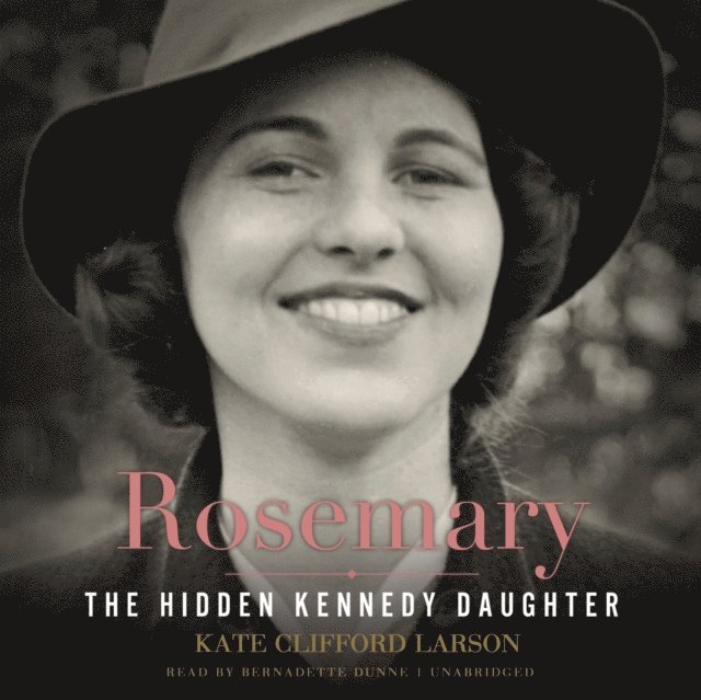 Kate Clifford Larson - Rosemary, Ljudbok