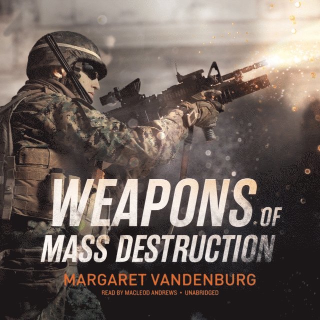 Margaret Vandenburg - Weapons of Mass Destruction, Ljudbok