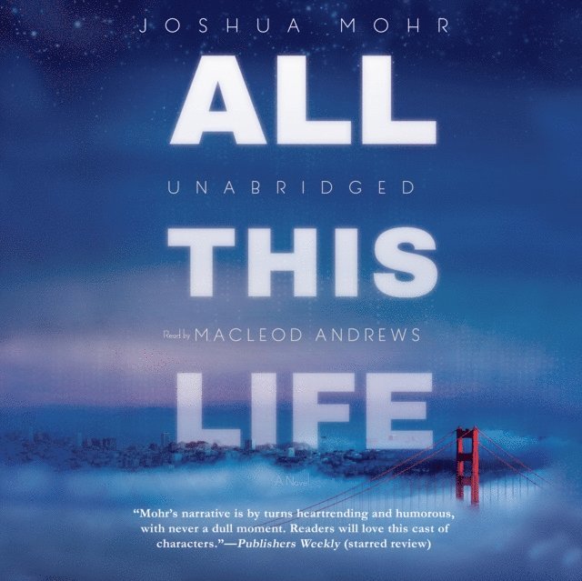 Joshua Mohr - All This Life, Ljudbok