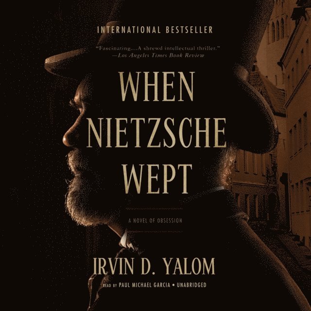Irvin D. Yalom MD - When Nietzsche Wept, Ljudbok