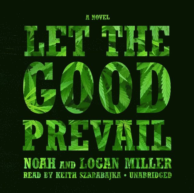 Noah Miller, Logan Miller - Let the Good Prevail, Ljudbok. Tillgänglighet: Lägg i varukorg