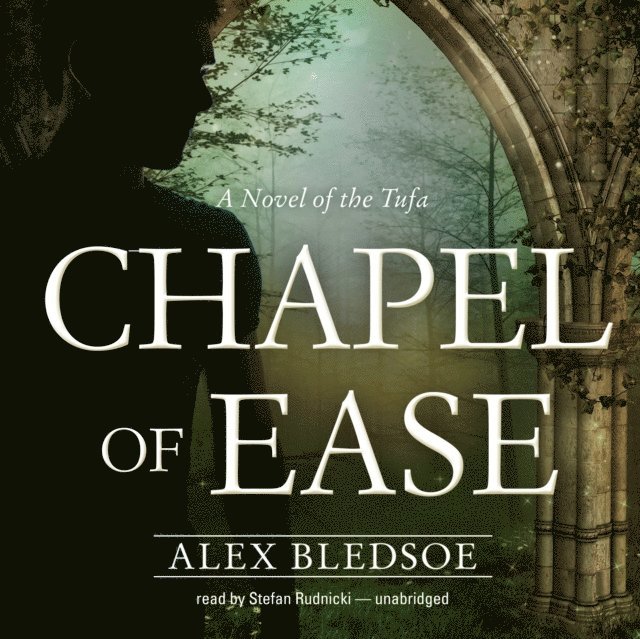 Alex Bledsoe - Chapel of Ease, Ljudbok