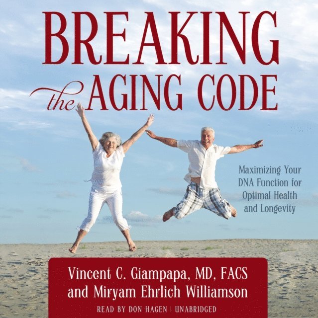 Miryam Ehrlich Williamson, FACS Vincent C. Giampapa MD - Breaking the Aging Code, Ljudbok