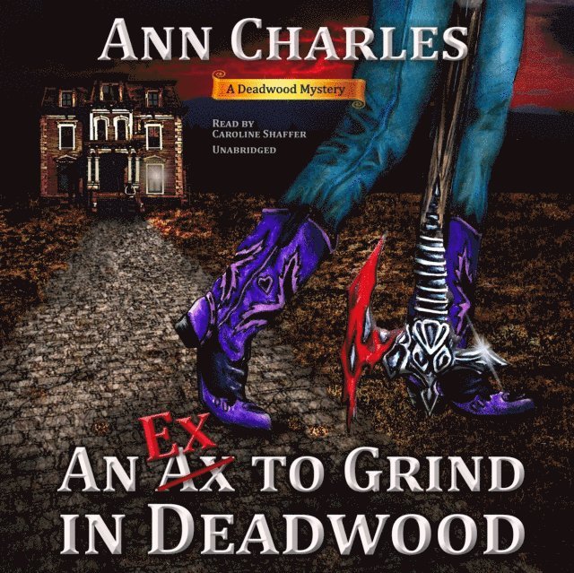 Ann Charles - Ex to Grind in Deadwood, Ljudbok